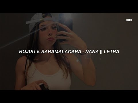 Rojuu & Saramalacara - NANA 💔 || LETRA