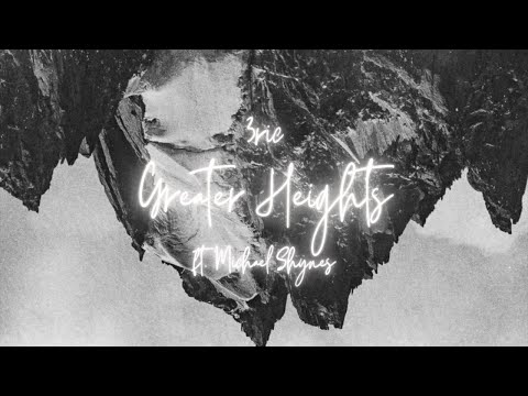 3ric - Greater Heights (ft. Michael Shynes)(Lyric Video)