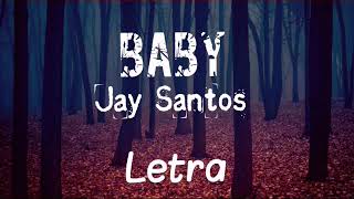 Jay Santos - Baby [Letra]