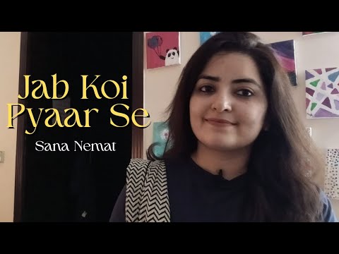 Jab Koi Pyaar say | @Sana Nemat |Melody