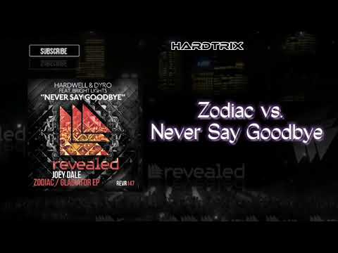 [V2] Zodiac vs. Never Say Goodbye (Hardwell Mashup)... (Hardtrix Remake)