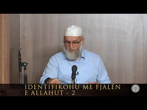 02. Identifikohu me fjalën e Allahut (II) - Ekrem Avdiu