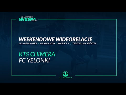 LIGA BEMOWSKA / WIOSNA 2020 / KTS CHIMERA - FC YELONKI