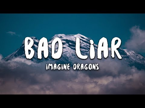 Imagine Dragons - Bad Liar (Lyrics)