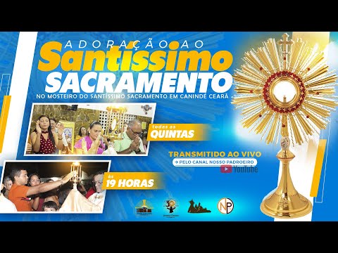 🙏 ADORAÇÃO A JESUS SACRAMENTADO EM CANINDÉ NO CEARÁ  - AO VIVO🙏