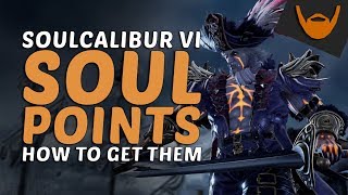 SoulCalibur VI - How to Get Soul Points / Modes and Activities that reward them!