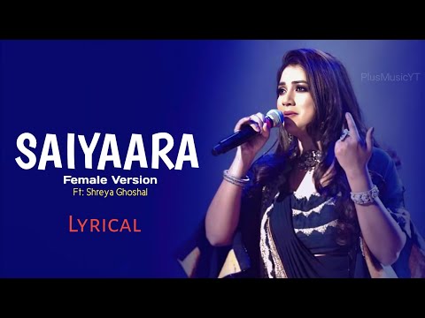 Saiyaara Reprise Female Lyrics – Shreya Ghoshal 