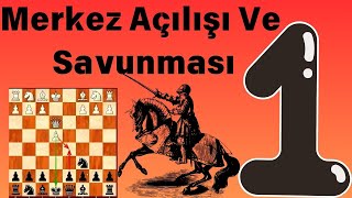 Merkez Açılışı VE Karşı  Savunması Temel Fikirleri (BÖLÜM 1)