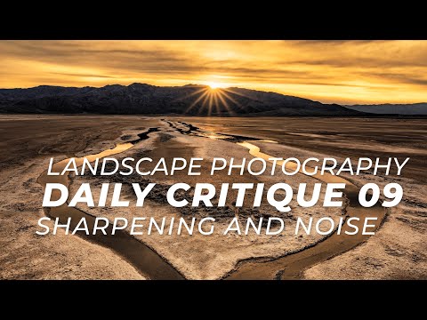 Landscape Photography Critique 09 - Sharpening and Noise