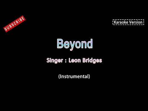 Leon Bridges-Beyond (Karaoke Instrumental Version)