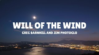 Will of the Wind (Lyrics) Song by Greg Barnhill and Jim Photoglo