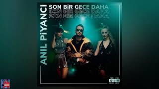 Anıl Piyancı - Son Bir Gece Daha (Audio)