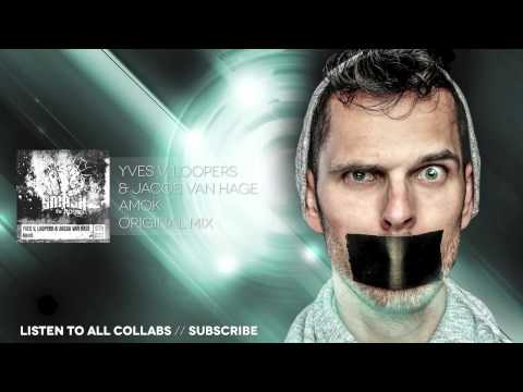 Jacob van Hage, Yves V & Loopers - Amok (Original Mix)