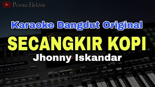 Download lagu SECANGKIR KOPI - JHONNY ISKANDAR | KARAOKE LIRIK DANGDUT ORIGINAL VERSI ORGEN TUNGGAL mp3
