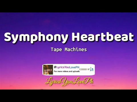 Symphony Heartbeat - Tape Machines | Lyrics 🎶