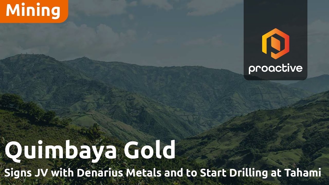 Quimbaya Gold forms JV with Denarius Metals for artisanal mining at Tahami project in Colombia