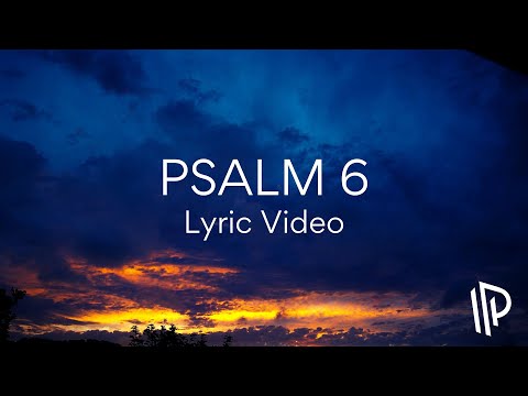 Psalm 6 (Heal Me)