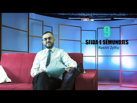 9. SFIDA E SËMUNDJES  – RASHIT ZYLFIU