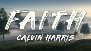 Calvin Harris - Faith (Lyrics)