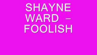 Shayne Ward - Foolish [ New RnB April 2011]