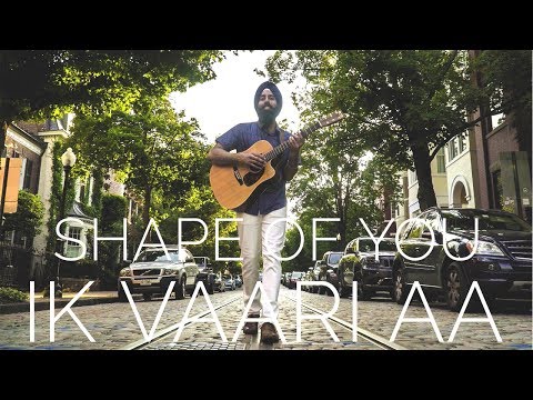 Ed Sheeran - Shape Of You Cover | Arijit Singh - Ik Vaari Aa (Gurpreet Sarin Mashup Cover)
