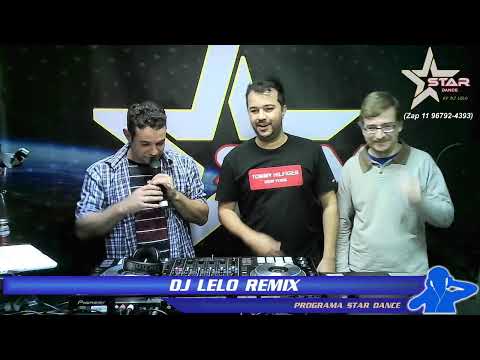 DJ Claudinho Telles / DJ Ronaldo Almeida / DJ Lelo Remix - Programa Star Dance - 08.06.2021
