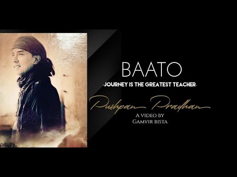 Baato | Pushpan Pradhan | Manish Basistha | Anupam Sharma | Daniel Gadal | Official Music Video 2020