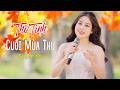 Thơ Tình Cuối Mùa Thu Đặng Kim Yến Giọng Hát Ngọt Ngào GÂY SỐT Cộng Đồng M�
