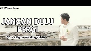 Seventeen - Jangan Dulu Pergi (Unofficial Music Video)