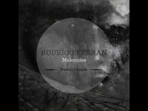 Rodrigo Ferran - Molecules (Original Mix)