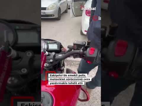 Eskişehir'de emekli polis sürücüye ceza yazdırmakla tehdit etti