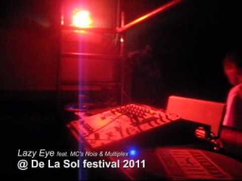 Lazy Eye  feat. MC's Noia & Multiplex @ De La Sol Festival 2011, Malaga, Spain