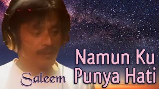 Download lagu SALEEM - Namun Ku Punya Hati | Video Lirik mp3
