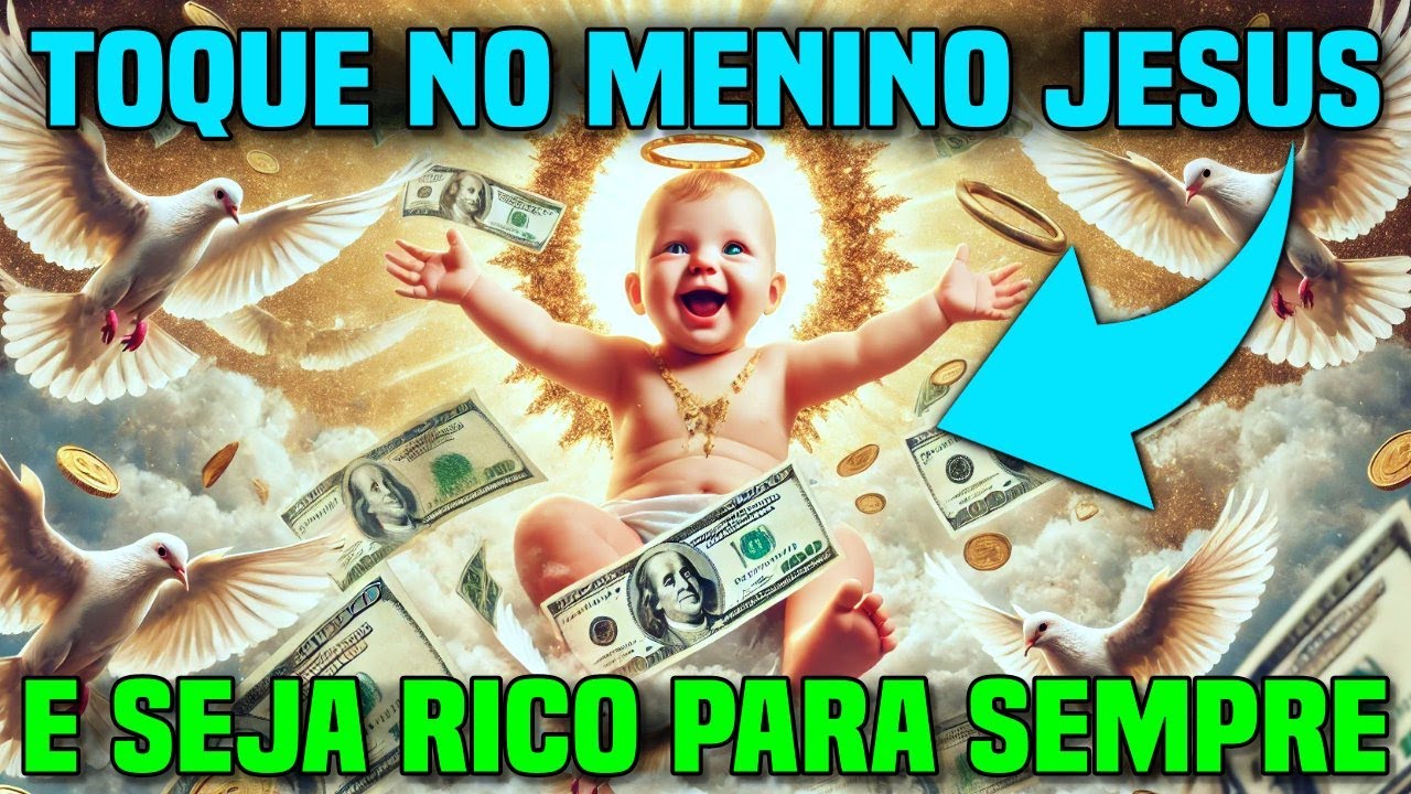 🔴💵💚💲369.000.000 MILHÕES CHEGAM AO TERMINAR ESTA ORAÇÃO AO SANTO JESUS, A RIQUEZA FLUIRÁ 🙏