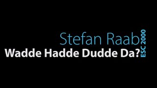 [LYRICS] Wadde Hadde Dudde Da? - Stefan Raab | Germany - Eurovision Song Contest 2000
