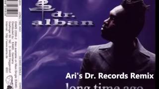 Dr. Alban - Long Time Ago (Ari's Dr. Records Remix)