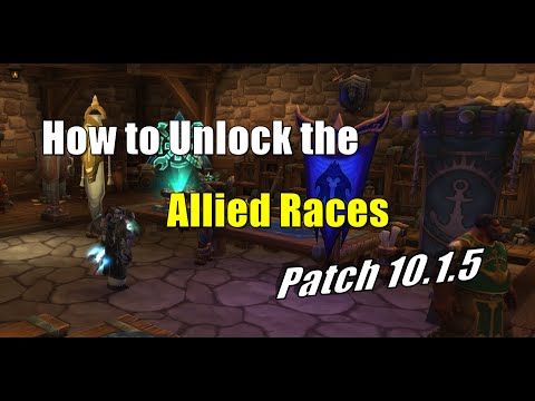 How to unlock the Allied Races in 10.1.5