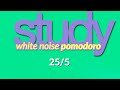 STUDY BETTER!! 🎯 White NOISE POMODORO timer 👩‍🎓👨‍🎓(2h / 25 min interval / 5 min break)