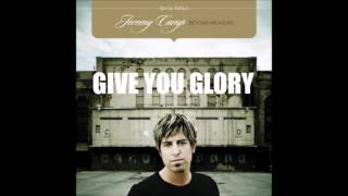 Give You Glory Jeremy Camp Believe In Jesus HQ