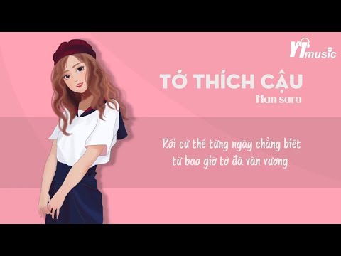 Tớ Thích Cậu - Han Sara [Lyrics Video]