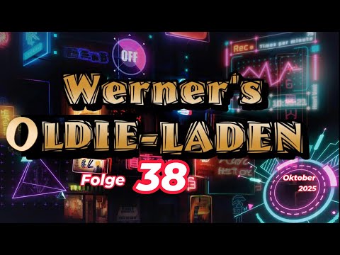 Werner's OLDIE-LADEN Nr. 38, die besten Clips aus den 60ern 70ern und 80er Jahre.