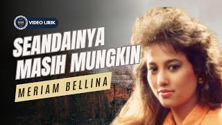 Download lagu Meriam Bellina - Seandainya Masih Mungkin [Video Lirik] mp3