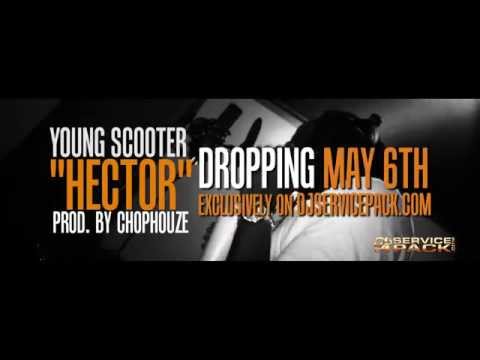 Young Scooter - Hector Dropping May 6th on DJSERVICEPACK.COM