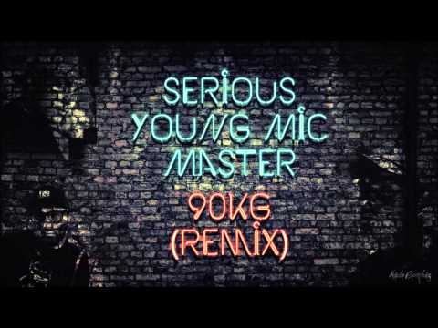 Serious, Young Mic & Masteri - 90Kg (Remix)