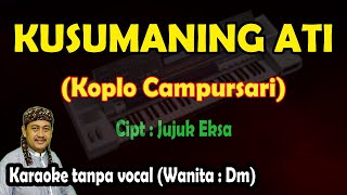 Download lagu Kusumaning ati karaoke koplo campursari nada wanita mp3