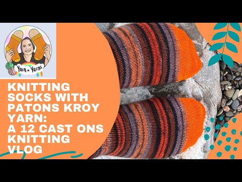 Knitting socks with Patons Kroy Yarn: A 12 cast ons knitting vlog