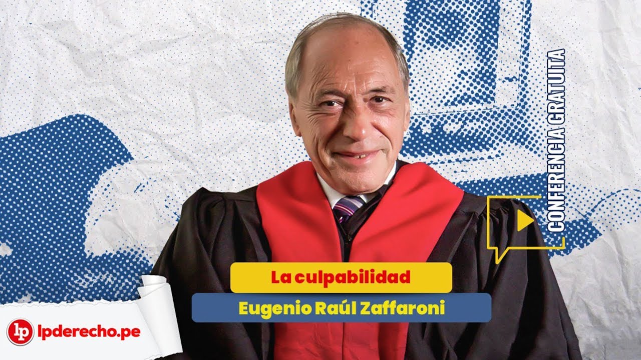 Conferencia: La culpabilidad, por Eugenio Raúl Zaffaroni