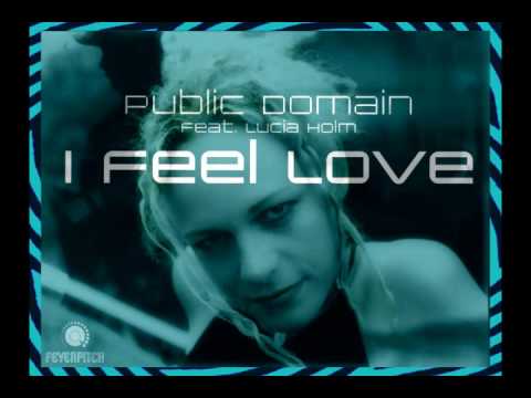 Public Domain Feat. Lucia Holm - I Feel Love (Dirty Tech Trance Mix)