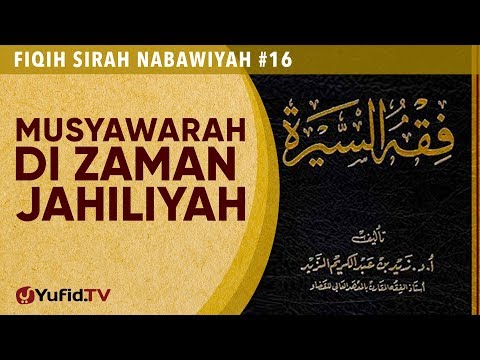 Fiqih Sirah Nabawiyah#16: Musyawarah di Zaman Jahiliyah - Ustadz Johan Saputra Halim M.H.I Taqmir.com