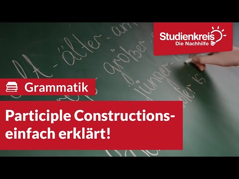 Participle Constructions! | Englisch verstehen mit dem Studienkreis